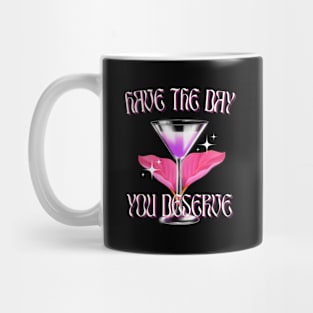 Self Care | 80s Bar | Have the Day You Deserve Mug